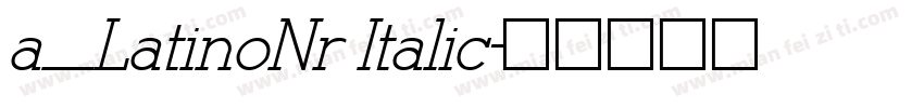 a_LatinoNr Italic字体转换